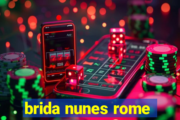 brida nunes rome